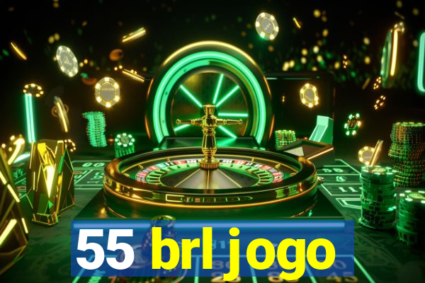 55 brl jogo
